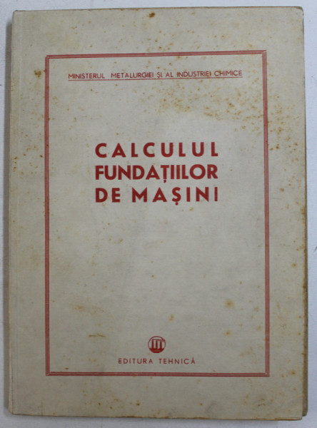 CALCULUL FUNDATIILOR DE MASINI de N.N. GANE , 1951