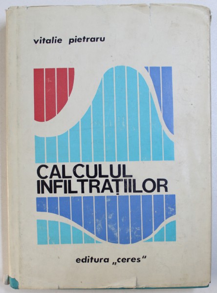 CALCULUL  INFILTRATIILOR de VITALIE PIETRARU , 1970