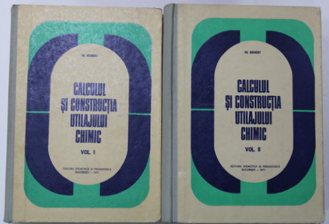 CALCULUL SI CONSTRUCTIA UTILAJULUI CHIMIC de M. RENERT , VOLUMELE I - II , 1971