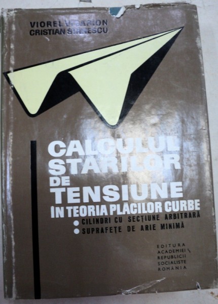 CALCULUL STARILOR DE TENSIUNE IN TEORIA PLACILOR CURBE,1969-VIOREL VISARION