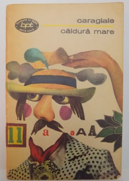 CALDURA MARE, SCHITE SI AMINTIRI  de I.L. CARAGIALE ,1972