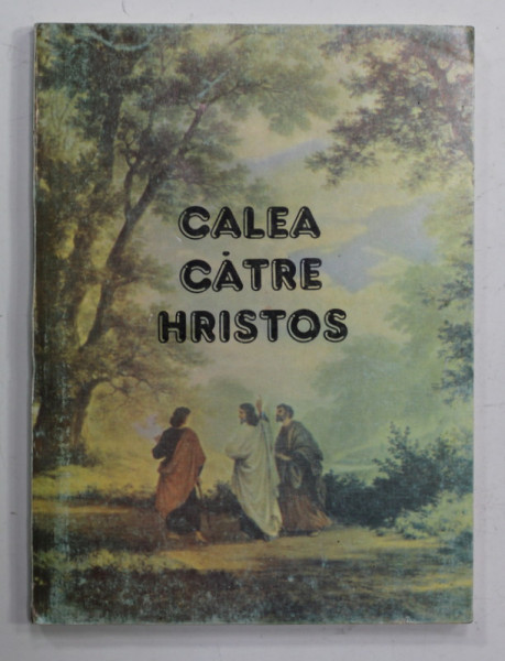 CALEA CATRE HRISTOS de ELLEN G. WHITE , 1998