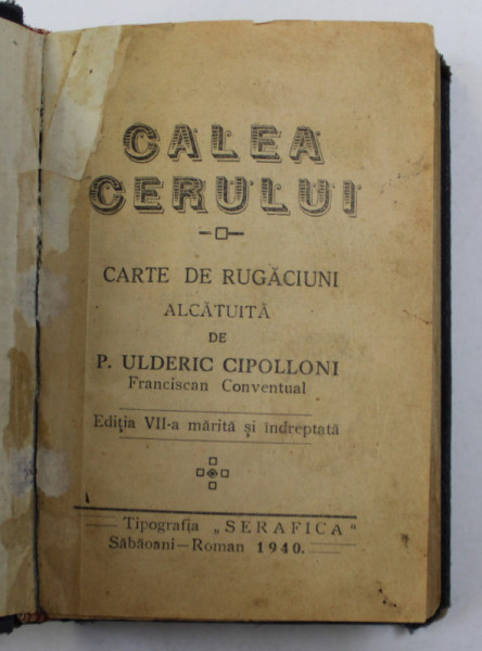 CALEA CERULUI - CARTE DE RUGACIUNI ALCATUITA de P. ULDERIC CIPPOLONI , FRANCISCAN CONVENTUAL , 1940