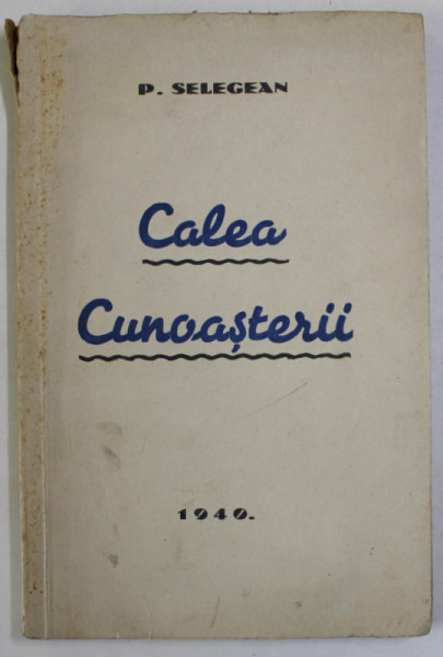 CALEA CUNOASTERII de P. SELEGEAN , 1940