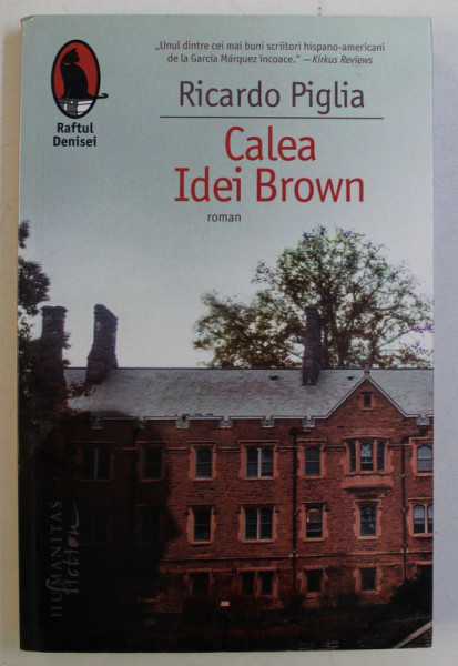 CALEA IDEI BROWN de RICARDO PIGLIA , 2016