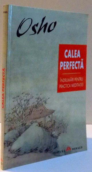 CALEA PERFECTA , INDRUMARI PENTRU PRACTICA MEDITATIEI de OSHO , PREZINTA HALOURI DE APA