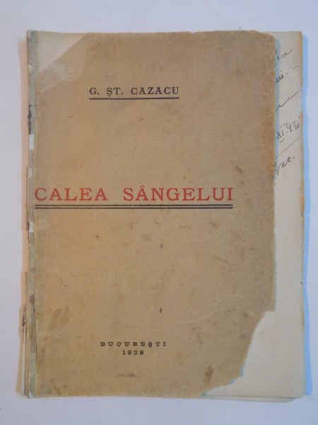 CALEA SANGELUI 1916 - 1917 de G . ST. CAZACU , BUCURESTI 1929 , CONTINE DEDICATIA AUTORULUI