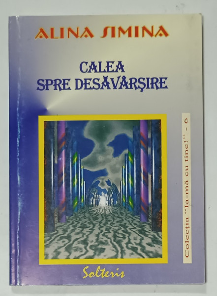 CALEA SPRE DESAVARSIRE de ALINA SIMINA , 2003