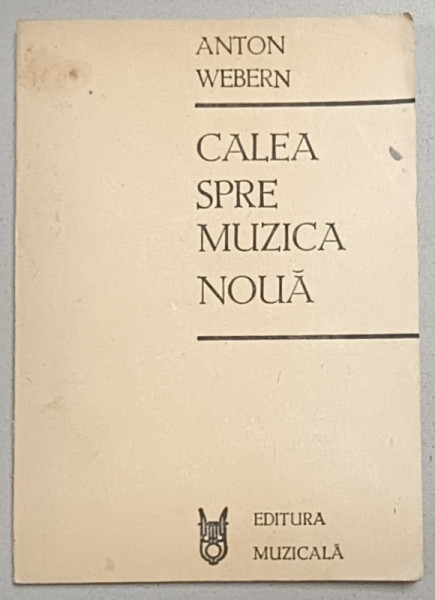 CALEA SPRE MUZICA NOUA de ANTON WEBER , 1988