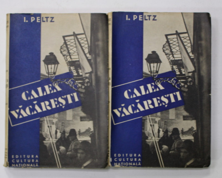 CALEA VACARESTI de I. PELTZ , VOLUMELE I - II , 1933