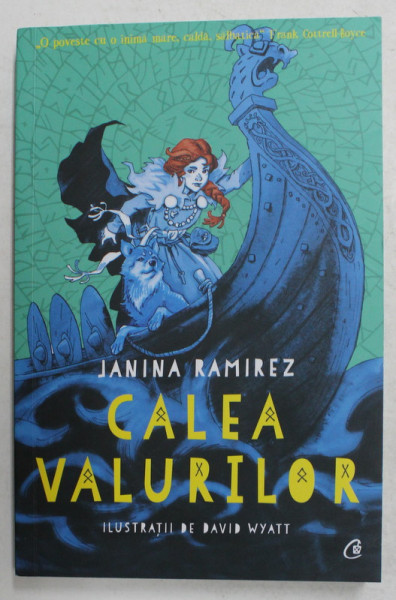 CALEA VALURILOR de JANINA RAMIREZ , ilustratii de DAVID WYATT , 2021