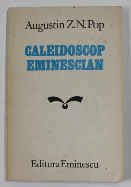 CALEIDOSCOP EMINESCIAN de AUGUSTIN Z.N. POP , 1987