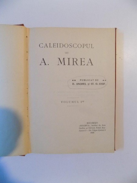 CALEIDOSCOPUL LUI A. MIREA publicat de D. ANGHEL si ST. O. IOSIF, VOL I,  1908