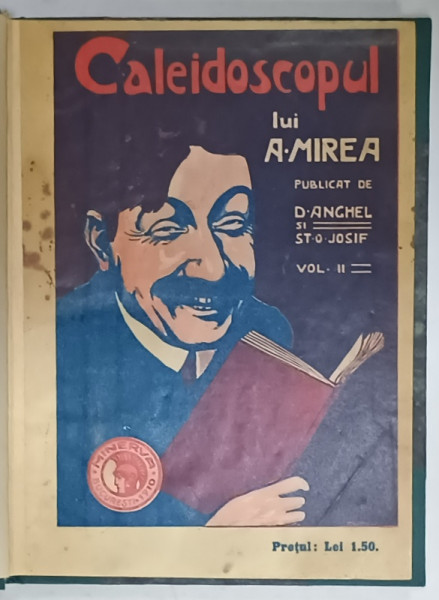 CALEIDOSCOPUL LUI A. MIREA , publicat de D. ANGHEL si ST.O. IOSIF , VOLUMUL II , 1910