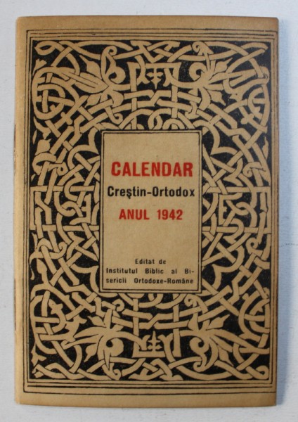 CALENDAR CRESTIN - ORTODOX , intocmit de monahul FIRMILIAN , FORMAT MIC ,  ANUL 1942