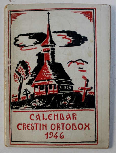 CALENDAR CRESTIN ORTODX , FORMAT MIC , COPERTA ORIGINALA BROSATA ,  1946