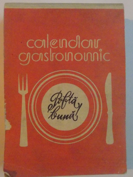 CALENDAR GASTRONOMIC , POFTA BUNA , 1985