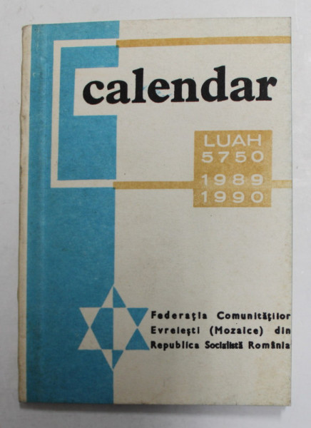 CALENDAR LUAH , PE ANUL 5750 - 1989 - 1990 , TEXT IN ROMANA SI EBRAICA
