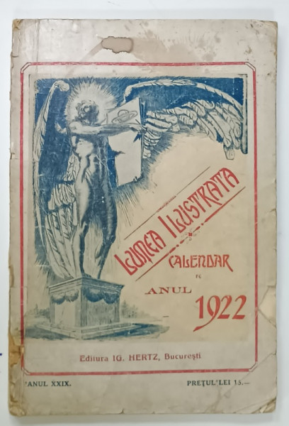 CALENDAR ' LUMEA ILUSTRATA ' PE ANUL 1922 , CONTINE SI FOTOGRAFII SI ARTICOLE DIN ACTIVITATEA CASEI REGALE ROMANE