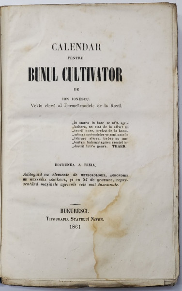CALENDAR PENTRU BUNUL CULTIVATOR de ION IONESCU DE LA BRAD - BUCURESTI, 1861