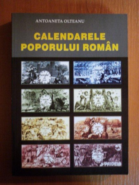 CALENDARELE POPORULUI ROMAN de ANTOANETA OLTEANU , 2001