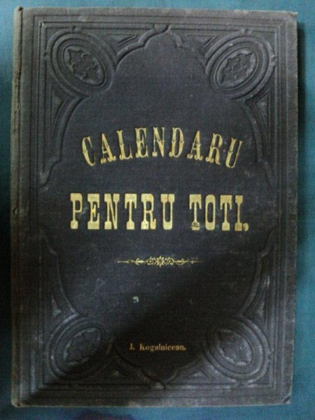 CALENDARU PENTRU TOTI -  ISTORICU, AMUSANTU, POPULARU  PE ANULU BISECTU 1872  -   ANUL X   BUC. 1872-  N. D. POPPESCU 