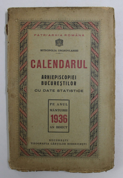 CALENDARUL ARHIEPISCOPIEI BUCURESTILOR CU DATE STATISTICE PE  ANUL MANTUIRII 1936