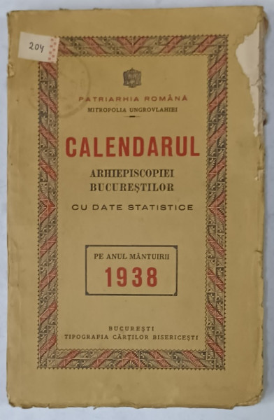 CALENDARUL ARHIEPISCOPIEI BUCURESTILOR , CU DATE STATISTICE , PE ANUL MANTUIRII  1938