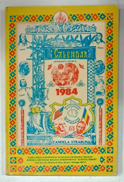 CALENDARUL '' CANDELA STRABUNA '' 1984 , BISERICA ORTODOXA ROMANA INDEPENDENTA ' SFANTUL SIMION ' MICHIGAN , APARUT 1984