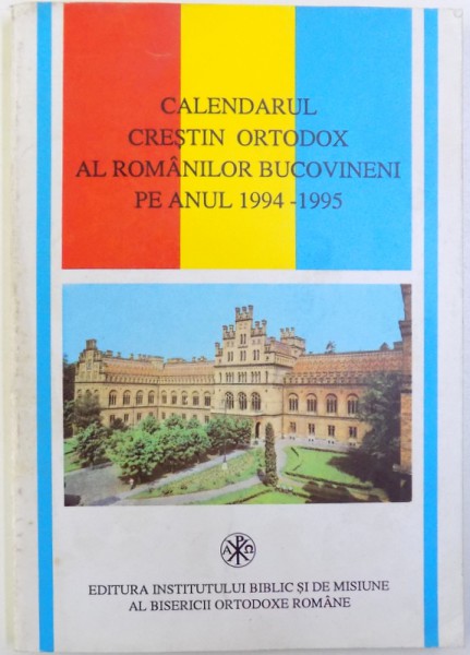 CALENDARUL CRESTIN ORTODOX AL ROMANILOR BUCOVINENI PE ANUL 1994-1995, 1994
