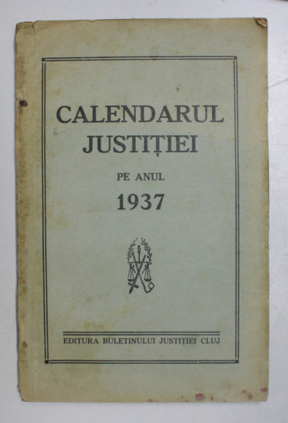 CALENDARUL JUSTITIEI PE ANUL 1937