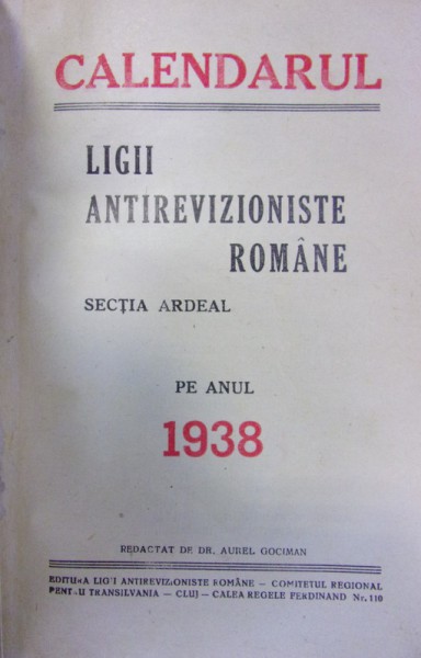CALENDARUL LIGII ANTIREVIZIONISTE ROMANE PE ANUL 1938 - SECTIA ARDEAL