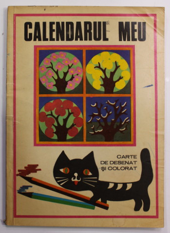 CALENDARUL MEU - CARTE DE DESENAT SI COLORAT , ilustratii de IORGOS ILIOPOLOS , 1975