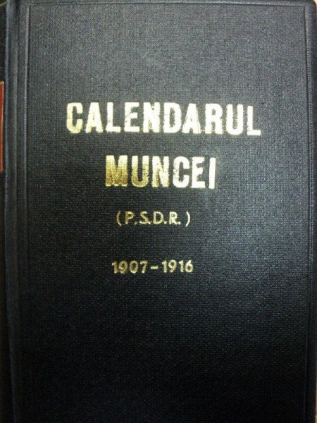 CALENDARUL MUNCEI PE ANUL 1907-1916-BUCURESTI 1906