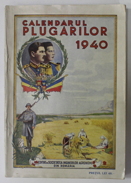 CALENDARUL PLUGARILOR , intocmit de D. M. TEODORU si AL. V. MIRESCU ,  1940