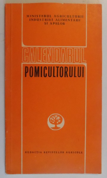 CALENDARUL POMICULTORULUI  de ION CEAUSESCU...ILARIE ISAC , 1972