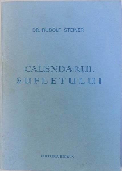 CALENDARUL SUFLETULUI de RUDOLF STEINER , 1998