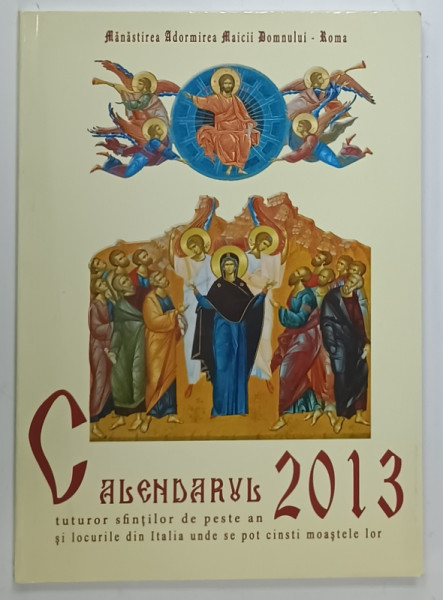 CALENDARUL TUTUROR SFINTILOR DE PESTE AN SI LOCURILE DIN ITALIA  UNDE SE POT CINSTI MOASTELE LOR , 2013