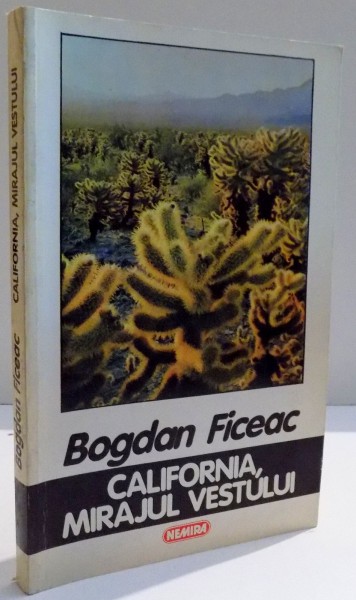 CALIFORNIA MIRAJUL VESTULUI de BOGDAN FICEAC , 1996