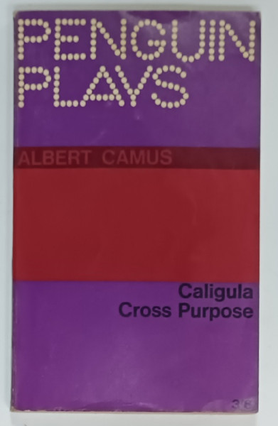 CALIGULA and CROSS PURPOSE by ALBERT  CAMUS , 1965, PREZINTA URME DE UZURA