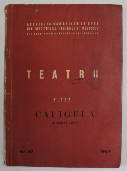 '' CALIGULA '' de ALBERT CAMUS , PIESA IN PATRU ACTE, traducere de LAURENTIU FULGA , 1967 , PREZINTA HALOURI DE APA *