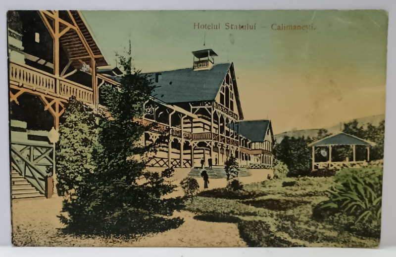 CALIMANESTI , HOTELUL STATULUI , CARTE POSTALA , INCEPUTUL SEC. XX