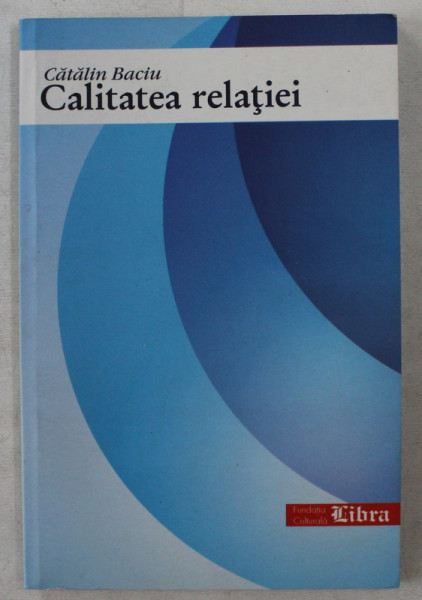 CALITATEA RELATIEI . SERVICII . ADRESABILITATE  de CATALIN BACIU , 2003