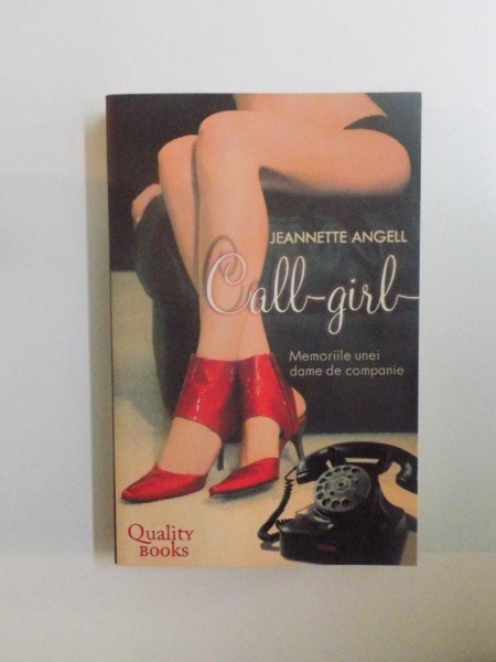 CALL-GIRL. MERORIILE UNEI DAME DE COMPANIE de JEANNETTE ANGELL  2006