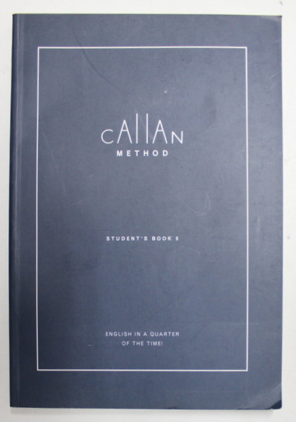 CALLAN METHOD - STUDENT 'S BOOK 5 - ENGLISH IN A QUARTER OF THE TIME ! , 1995