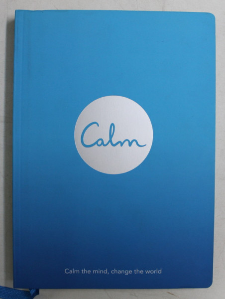 CALM , CALM THE MIND , CHANGE THE WORLD by MICHAEL ACTON SMITH , 2015