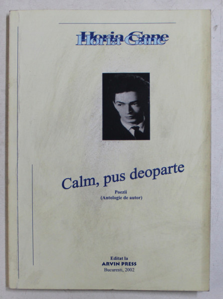 CALM , PUS DEOPARTE de HORIA GANE , 2002 , DEDICATIE*