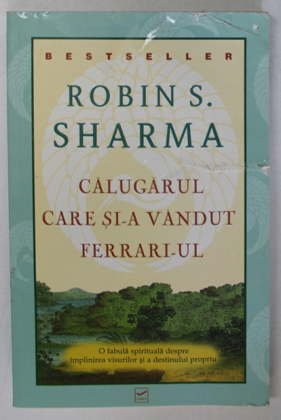 CALUGARUL CARE SI-A VANDUT FERRARI-UL de ROBIN S.SHARMA , 2010 * MIC DEFECT COTOR