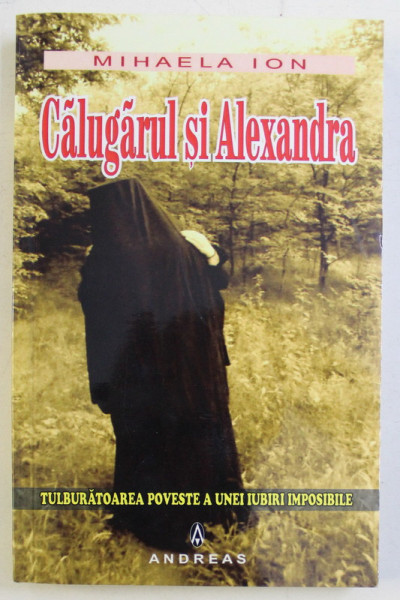 CALUGARUL SI ALEXANDRA de MIHAELA ION , 2016