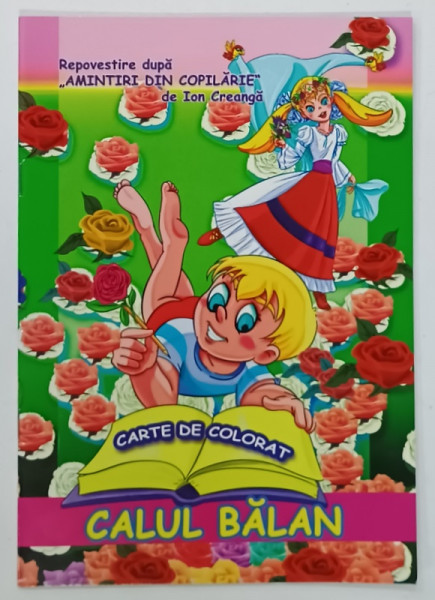 CALUL BALAN , CARTE DE COLORAT , repovestire dupa '  AMINTIRI DIN COPILARIE ' de ION CREANGA , ANII '2000